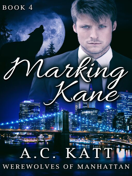 Title details for Marking Kane by A.C. Katt - Wait list